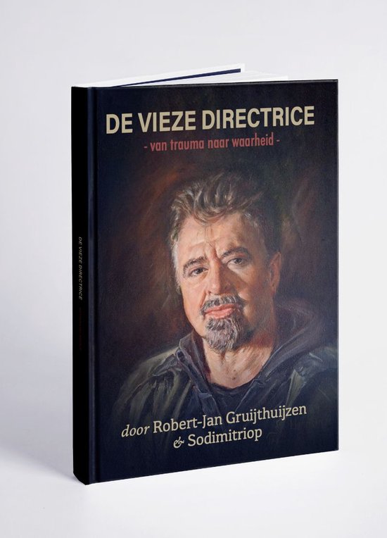 De Vieze Directrice: van trauma naar waarheid- Sodimitriop & Robert-Jan Gruijthuijzen